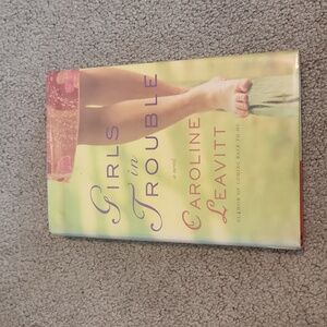 Girls in Trouble by Caroline Leavitt